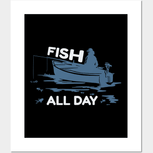 Fish all Day Posters and Art